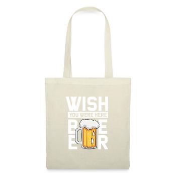 „WISH YOU WERE HERE BEER“ Design - Stoffbeutel - Natur - Vorne