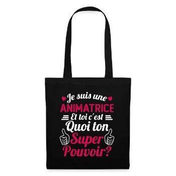 Je suis une Animatrice C'est Mon Super Pouvoir - Sac en tissu - noir - Devant