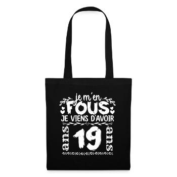 Anniversaire 19 ans | Je m'en fous j'ai 19 ans - Sac en tissu - noir - Devant