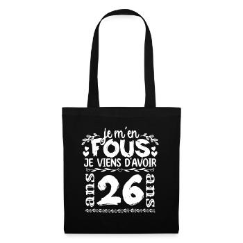Anniversaire 26 ans | Je m'en fous j'ai 26 ans - Sac en tissu - noir - Devant