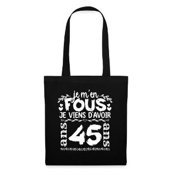 Anniversaire 45 ans | Je m'en fous j'ai 45 ans - Sac en tissu - noir - Devant
