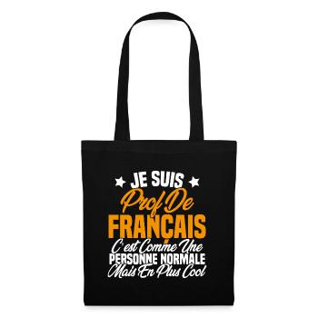 Je suis prof de français Cadeau Prof - Sac en tissu - noir - Devant