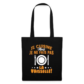 Je Cuisine Mais Je Ne Fais Pas La Vaisselle Humour - Sac en tissu - noir - Devant