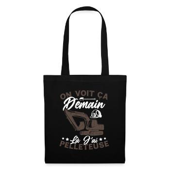 On voit ça demain là J'ai pelleteuse Humour Cadeau - Sac en tissu - noir - Devant
