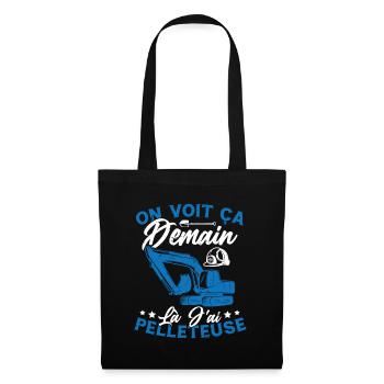 On voit ça demain là J'ai pelleteuse Humour Cadeau - Sac en tissu - noir - Devant