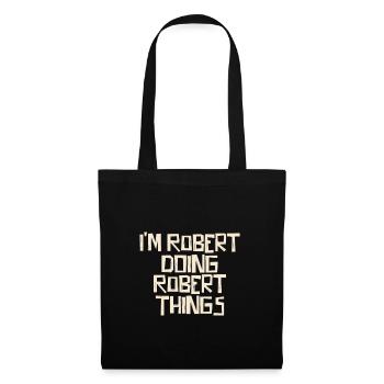 I'm Robert doing Robert things - Tote Bag - black - Front