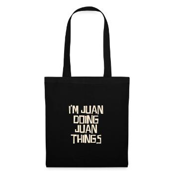 I'm Juan doing Juan things - Tote Bag - black - Front