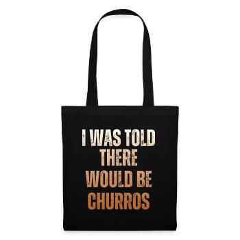 I was told there would be churros - Tote Bag - black - Front
