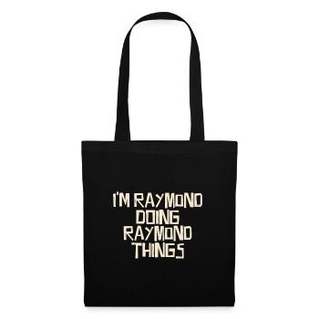 I'm Raymond doing Raymond things - Tote Bag - black - Front