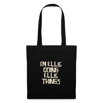 I'm Ellis doing Ellis things - Tote Bag - black - Front