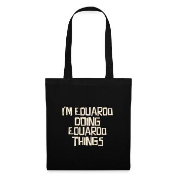 I'm Eduardo doing Eduardo things - Stoffbeutel - Schwarz - Vorne