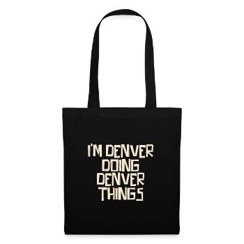 I'm Denver doing Denver things - Stoffbeutel - Schwarz - Vorne