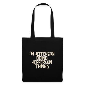 I'm Jefferson doing Jefferson things - Stoffbeutel - Schwarz - Vorne