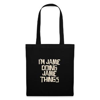 I'm Jamie doing Jamie things - Stoffbeutel - Schwarz - Vorne
