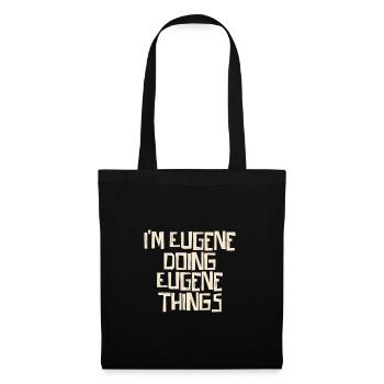 I'm Eugene doing Eugene things - Stoffbeutel - Schwarz - Vorne
