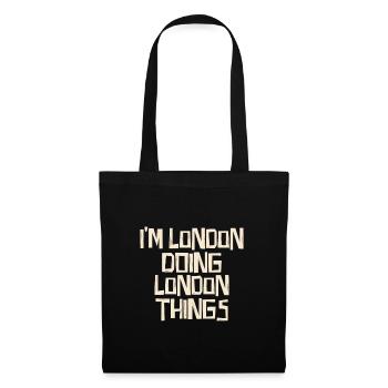 I'm London doing London things - Stoffbeutel - Schwarz - Vorne