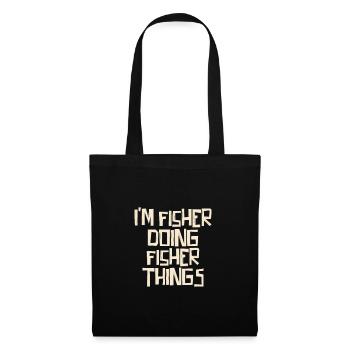 I'm Fisher doing Fisher things - Tote Bag - black - Front