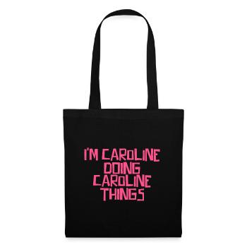 I'm Caroline doing Caroline things - Stoffbeutel - Schwarz - Vorne