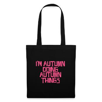 I'm Autumn doing Autumn things - Tote Bag - black - Front