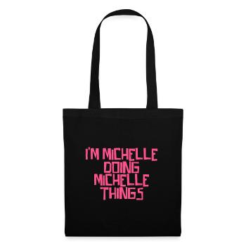 I'm Michelle doing Michelle things - Tote Bag - black - Front