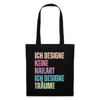 Ich designe keine Nailart Nageldesignerin - Stoffbeutel - Schwarz - Vorne