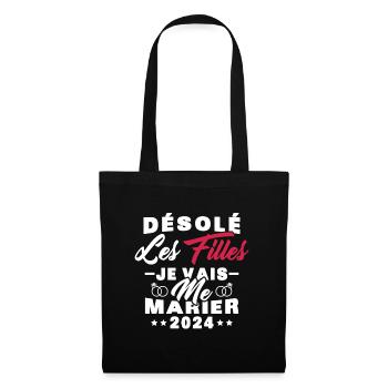 Désolé les filles je vais me marier 2024 - Sac en tissu - noir - Devant