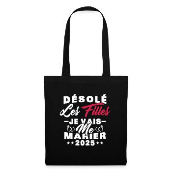 Désolé les filles je vais me marier 2025 - Sac en tissu - noir - Devant