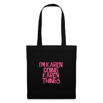 I'm Karen doing Karen things - Tote Bag - black - Front