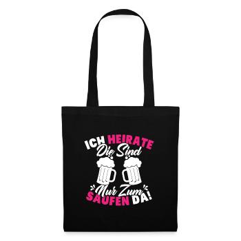 ich heirate die sind nur zum saufen da - Stoffbeutel - Schwarz - Vorne
