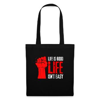 Motivational Quote - Life isn't easy life is good - Stoffbeutel - Schwarz - Vorne