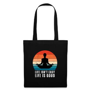Motivational Quote - Life isn't easy life is good - Stoffbeutel - Schwarz - Vorne