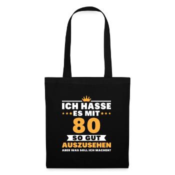 Ich Hasse Es Mit 80 So Gut Auszusehen Geburtstag - Stoffbeutel - Schwarz - Vorne