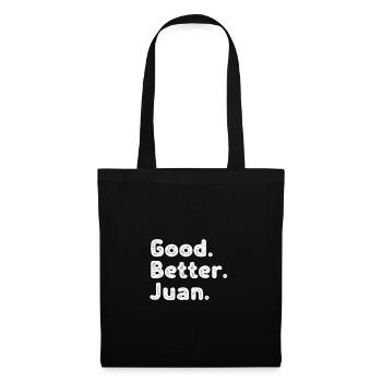 Good better Juan - Tote Bag - black - Front