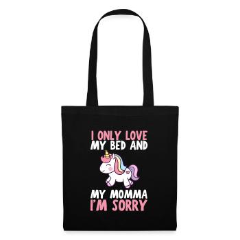 I only love my bed and my mama I'm sorry - Stoffbeutel - Schwarz - Vorne