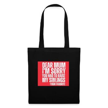 Chère maman, je suis désolé que tu aies dû élever mes frères et sœurs - Sac en tissu - noir - Devant
