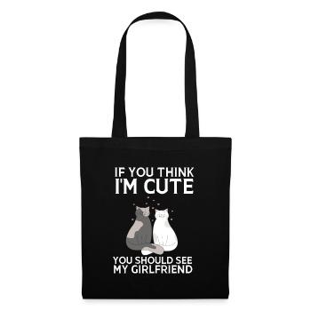 If you think I'm cute, you should see my girlfriend - Tote Bag - black - Front