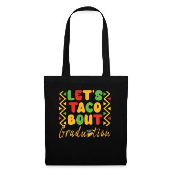 Let's Taco Bout Graduation Graduation Ceremony - Tote Bag - black - Front