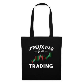 J'Peux Pas J'Ai Trading Métier Trader Humour - Sac en tissu - noir - Devant