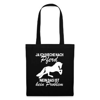 Ja ich rieche nach Pferd Nein das ist kein - Stoffbeutel - Schwarz - Vorne
