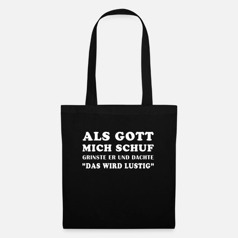 Als Gott mich schuf grinste er und dachte... - Stoffbeutel - Schwarz