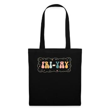 Fri Yay Enseignants Ambiance du week-end de l’école - Sac en tissu - noir - Devant