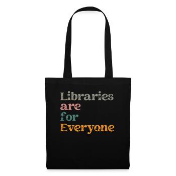 Libraries are for everyone to read - Tote Bag - black - Front
