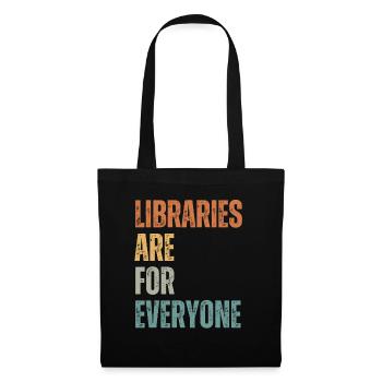 Libraries are for everyone to read - Tote Bag - black - Front