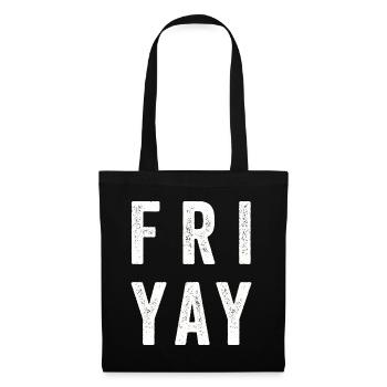 Fri Yay Enseignants Ambiance du week-end de l’école - Sac en tissu - noir - Devant