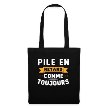 Pile en retard comme toujours - Sac en tissu - noir - Devant