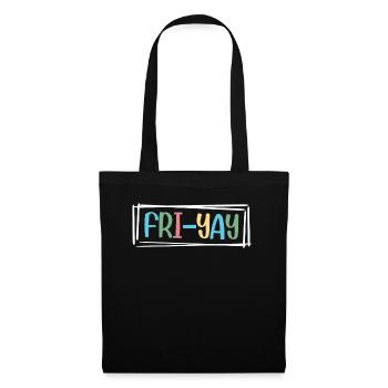 Fri Yay Enseignants Ambiance du week-end de l’école - Sac en tissu - noir - Devant