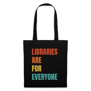 Libraries are for everyone to read - Tote Bag - black - Front