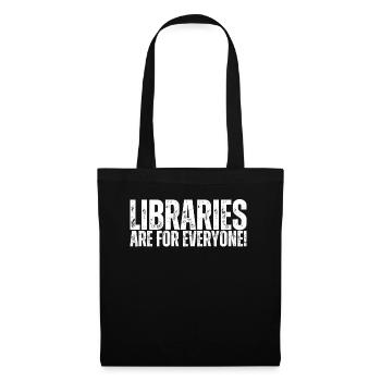 Libraries are for everyone to read - Tote Bag - black - Front