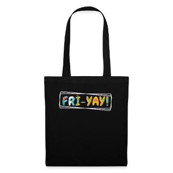 Fri Yay Enseignants Ambiance du week-end de l’école - Sac en tissu - noir - Devant