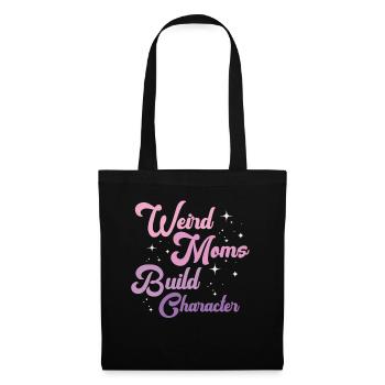 Weird Moms Build Character - Tote Bag - black - Front